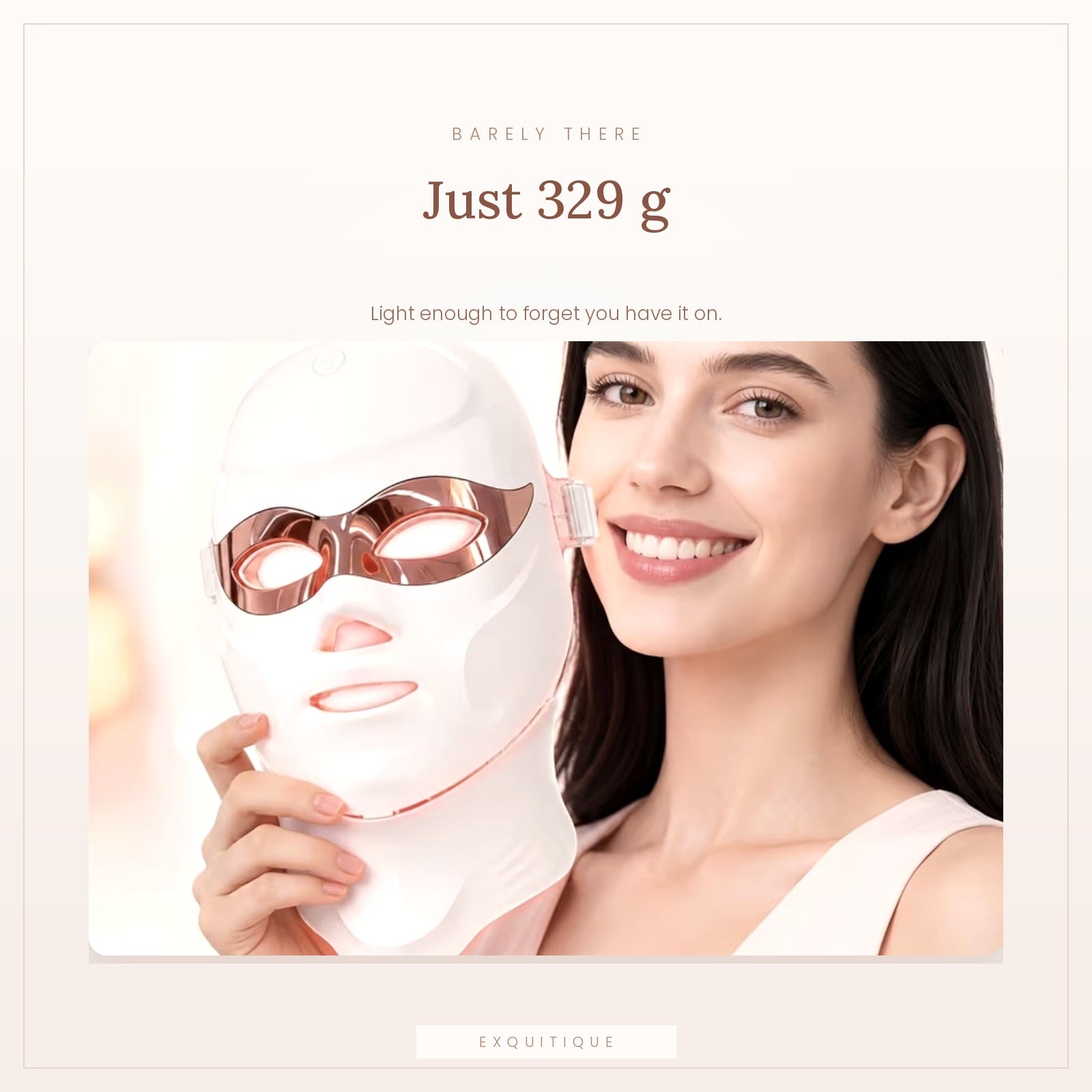 The LED mask weighs just 329 grams and is easy to hold and wear