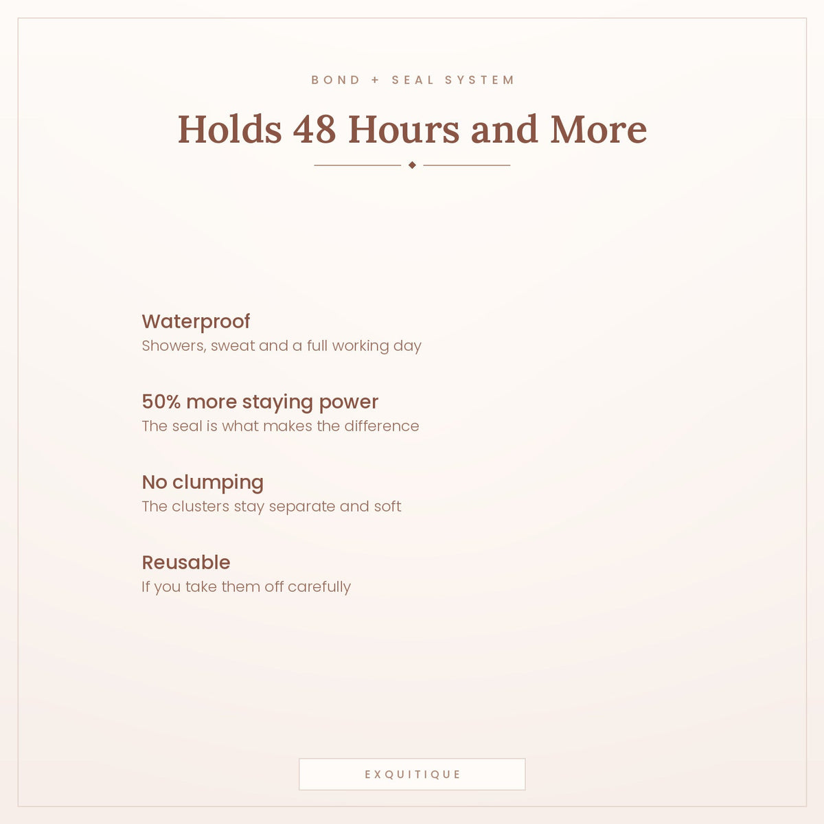 Why the bond and seal system holds for 48 hours and more